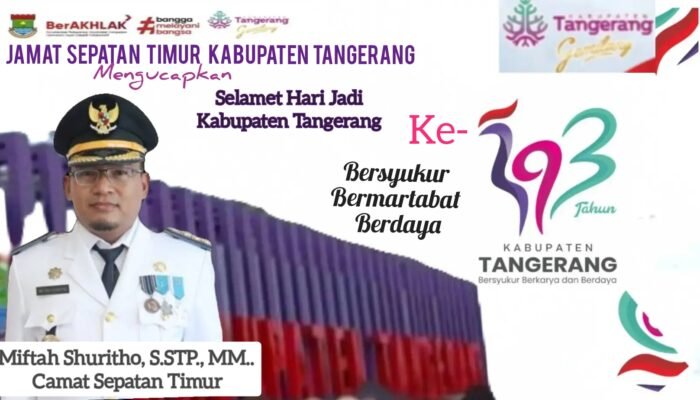 Miftah Dhuritho, SSTP.,MM, Camat Sepatan Timur Kabupaten Tangerang Mengucapkan Selamat HUT Kabupaten Tangerang ke-393